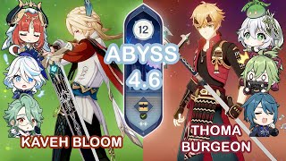 C0 Kaveh Bloom & C6 Thoma Burgeon | Spiral Abyss 4.6 | Floor 12 - 9 Stars