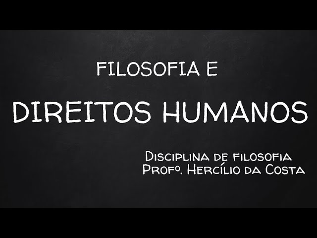O Que é Direitos Humanos Na Filosofia