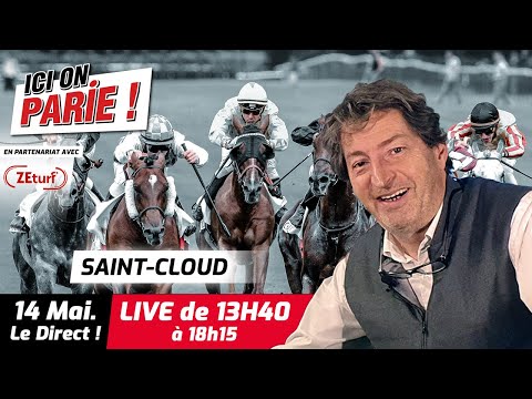 ICI on PARIE ! Saint-Cloud, Quinté+ et pronostics en live de l'hippodrome, Mardi 14 Mai 2024