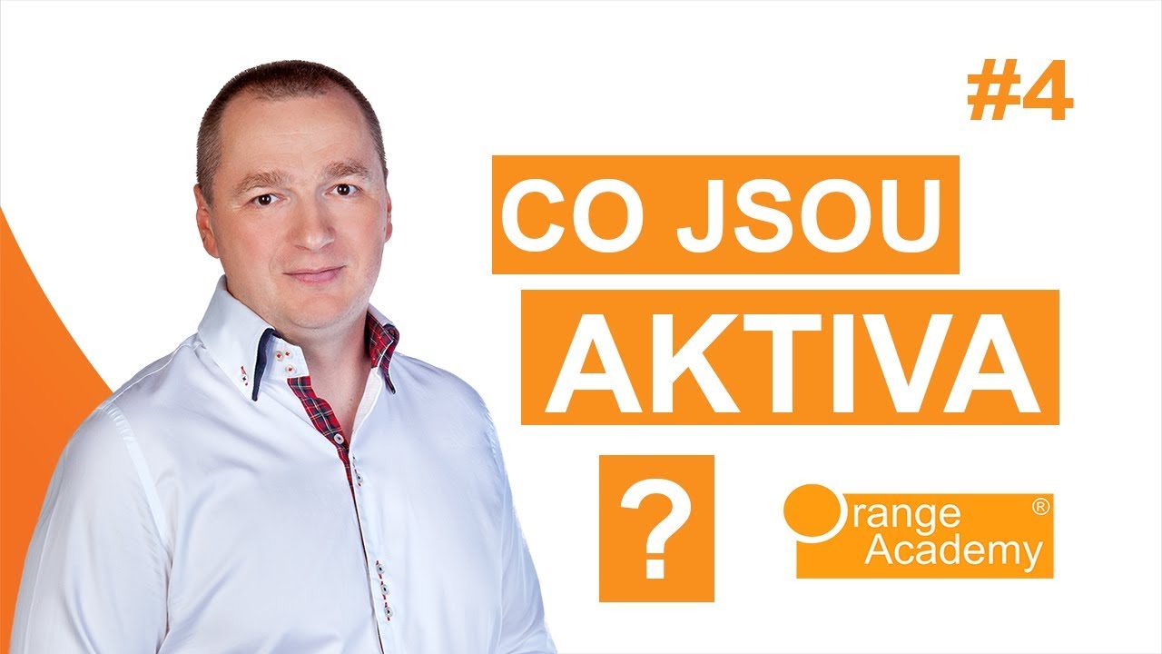 Základy účetnictví 4. díl |  Co jsou to aktiva? | Orange Academy