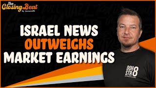 Israel News Outweighs Stock Market Earnings.