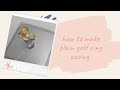 How to make plain gold ring casing |Simple design Yellow shapphire stone goldring | Handmade Design