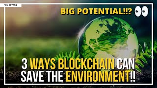 🚨3 ways Blockchain can save the environment!!🚨 Benefits of Blockchain!