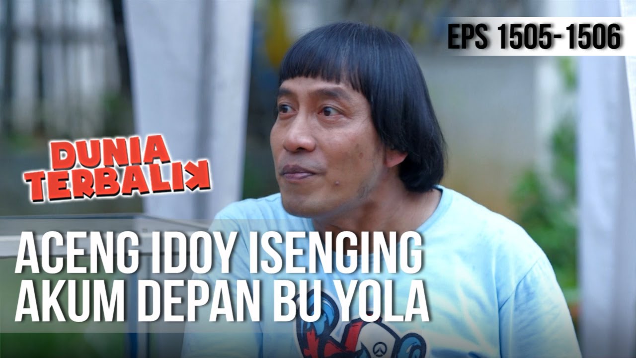 DUNIA TERBALIK - Aceng Idoy Isenging Akum Depan Bu Yola [16 Mei 2019]