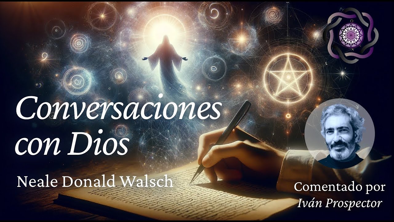 CONVERSACIONES CON DIOS - II.12 (1ª parte)