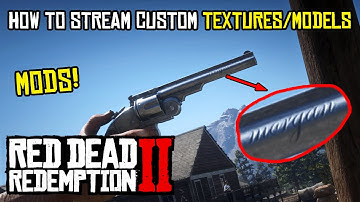 How to Stream Custom Textures/Models in Red Dead Redemption 2 (Mods)