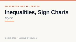 Inequalities and Sign Charts | Six Minutes: AMC 10, Part 16