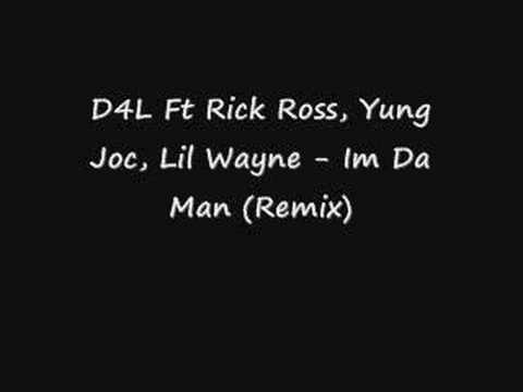 D4L Ft Rick Ross, Yung Joc, Lil Wayne - Im Da Man (Remix)