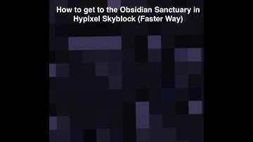 How to get to the Obsidian Sanctuary  in Hypixel Skyblock (Faster Way)
