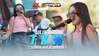 Luluk Darara - TKW (Tenaga Kerja Wanita) || NEW RAXZASA Ft K5 MAXIMAL (Live BLOCK M - SUMBERSEWU)