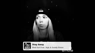 Mod Sun feat. Machine Gun Kelly & Goody Grace - Stay Away (Cover)