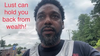 Lust can hold you back from wealth!