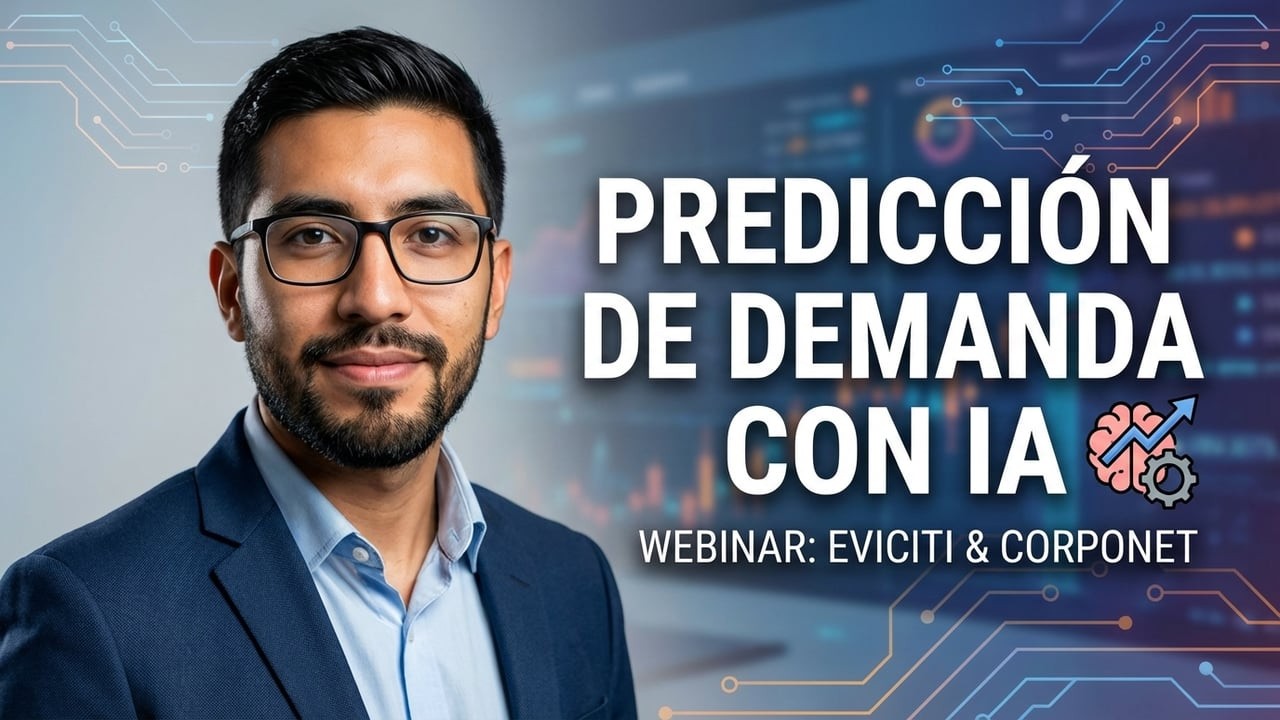 Predicción de la demanda con IA: Forecast inteligente integrado a tu ERP| Webinar Eviciti & Corponet