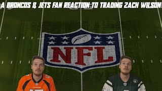 A Broncos \& Jets Fan Reaction to Trading Zach Wilson