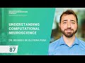 Podcast Ep 87. Understanding Computational Neuroscience | Rodrigo De Oliveira Pena