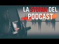 LA STORIA DEL PODCAST | Da che cos’è al successo di oggi