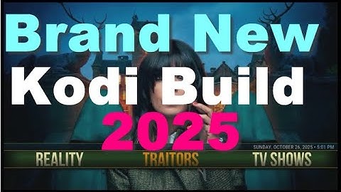 Gloednieuwe Traitors Kodi Build 2025
