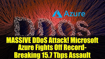 MASSIVE DDoS Attack! Microsoft Azure Fights Off Record-Breaking 15.7 Tbps Assault