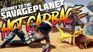 WE ARE GARBAGE! | Journey to the Savage Planet Hot Garbage DLC