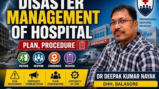 Disaster Management at Hospital, Information for Staffs by Dr Deepak Kumar Nayak