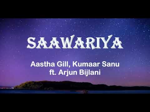 Saawariya Song Lyrics Kumaar Sanu Aastha Gill Arjun Bijlani Musical Hype