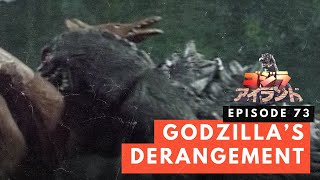 Godzilla Island Episode #73: Godzilla's Derangement