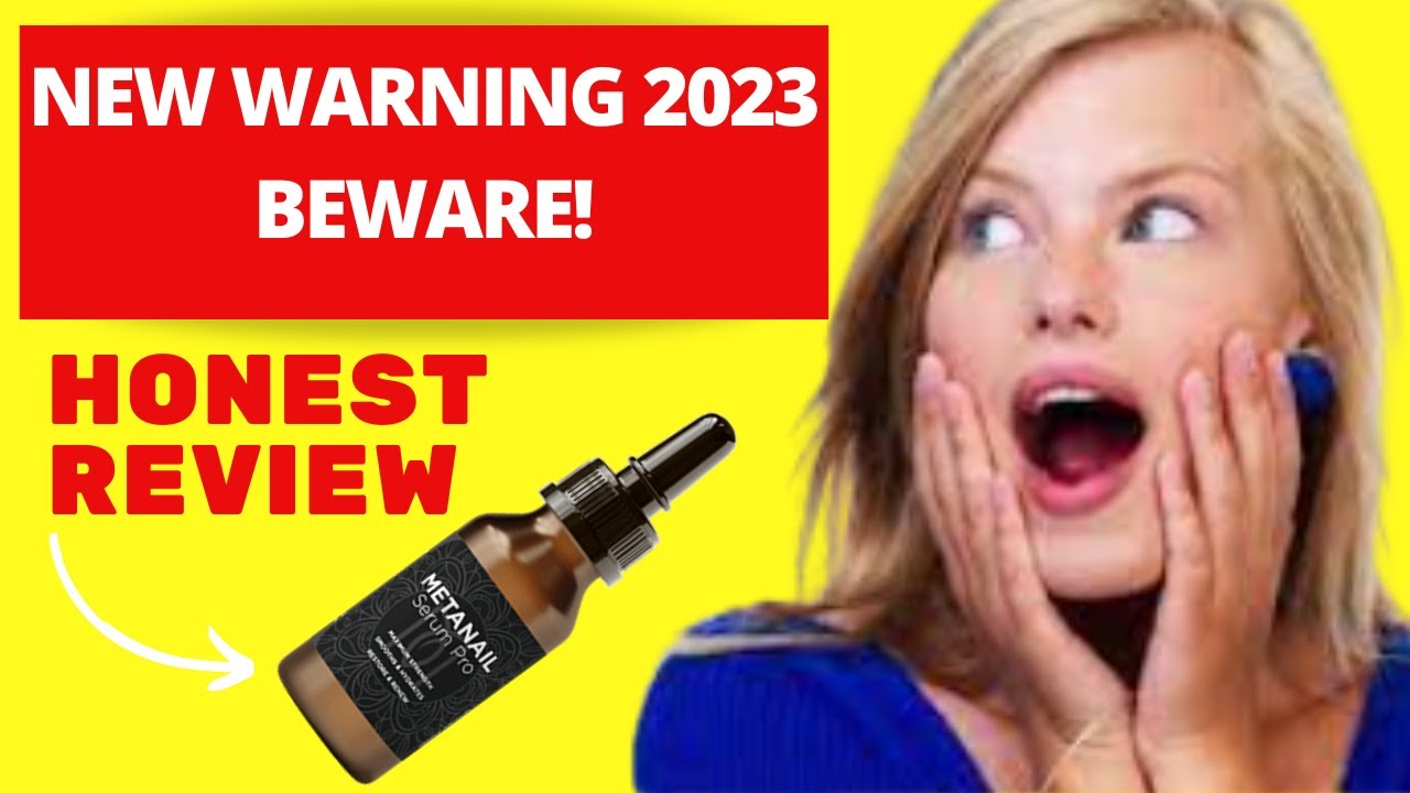 METANAIL COMPLEX Reviews  ⚠️ NEW WARNING 2023 ⚠️- Metanail Serum Pro – Metanail Complex Really Work?