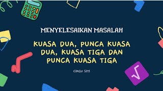 MENYELESAIKAN MASALAH KUASA DUA, PUNCA KUASA DUA, KUASA TIGA DAN PUNCA KUASA TIGA