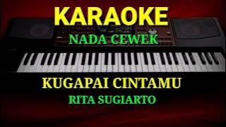 KUGAPAI CINTAMU - Rita Sugiarto ( KARAOKE DANGDUT KOPLO NADA CEWEK )