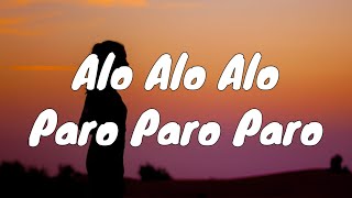 NEJ - Alo Alo Alo Paro Paro Paro (Song TikTok) (Speed Up Lyrics)