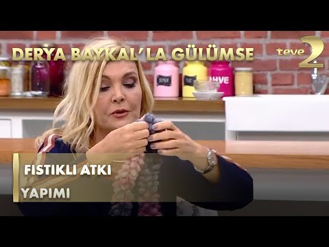 Derya Baykal'la Gülümse: Fıstıklı Atkı YAPIMI