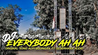 DJ EVERY BODY AHHH BY ALPI BOURIGAN