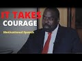 IT TAKES COURAGE by TD Jakes-Powerful Motivational Speech