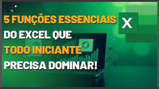 5 Funções Essenciais do Excel que Todo Iniciante Precisa Dominar.