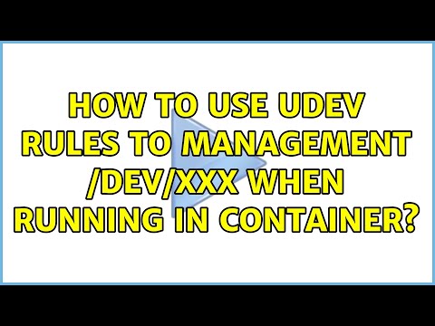 How to use udev rules to management /dev/xxx when running in container?