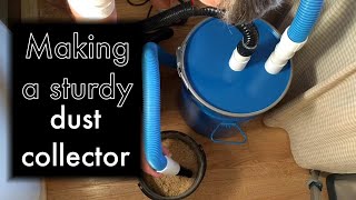 Our Little Guide to … making a sturdy dust collector