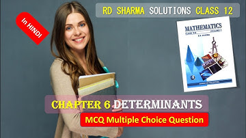 RD SHARMA SOLUTIONS CLASS 12 CHAPTER 6 Determinants MCQ Multiple Choice in HINDI FULL COMPLETE