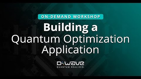 Workshop: Building a Quantum Optimization Application
