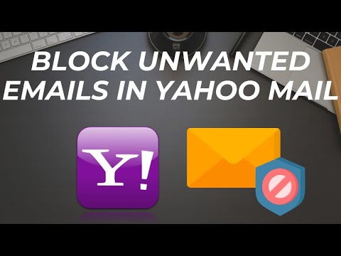 How to block unwanted emails in Yahoo mail?