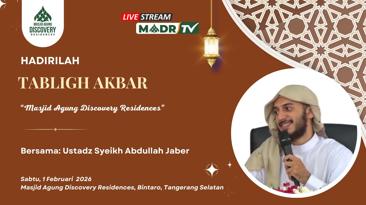 🔴TABLIGH AKBAR Bersama Ustadz Syeikh Abdullah Jaber I MASJID AGUNG DISCOVERY RESIDENCES