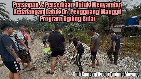 Preparation for the Ngiling Bidai Program (Tanjung Mawang Agong Company House)