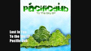 Video thumbnail of "Lost In You | Pacific Dub"