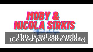 Moby & Nicola Sirkis - This Is Not Our World (Ce n’est pas notre monde) [ Video Lyrics][Paroles]