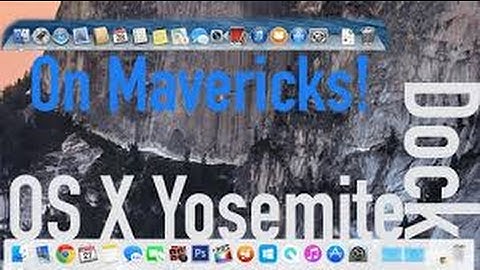 Tutorial  How To Get OS X Yosemite 10 10 Dock On Mavericks! 10 9   YouTube