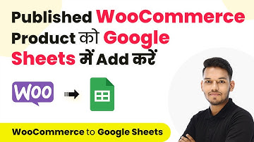 How to Add Published WooCommerce Product in Google Sheets (in Hindi) | WooCommerce Google Sheets