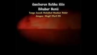 Gambaran Siksa Kubur Part 3