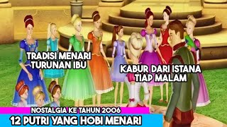 12 PUTRI KABUR DARI ISTANA UNTUK MENARI || Rangkum Alur Film Barbie in The 12 Dancing Princesses