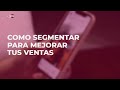 COMO SEGMENTAR PARA MEJORAR TUS VENTAS #communitymanager #marketingdigital #ventas