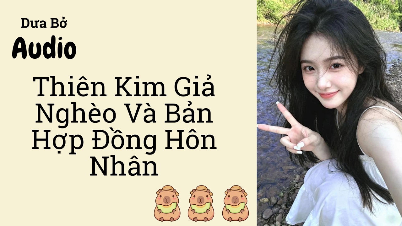Full audio | Thiên Kim Giả Nghèo Và Bản Hợp Đồng Hôn Nhân