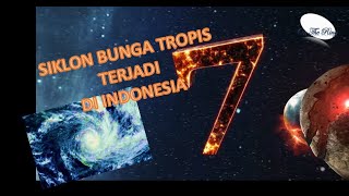 7 SIKLON BUNGA TROPIS TERJADI DI INDONESIA